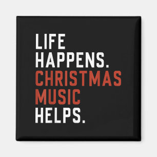 Life Happens Christmas Music Helps Christmas Teach Magnet
