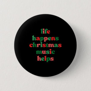 Life Happens Christmas Music Helps Retro Groovy Sa Button