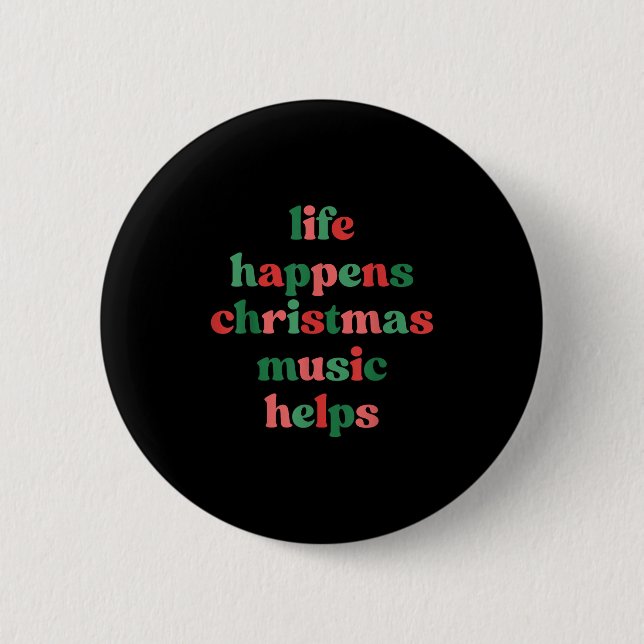 Life Happens Christmas Music Helps Retro Groovy Sa Button (Front)