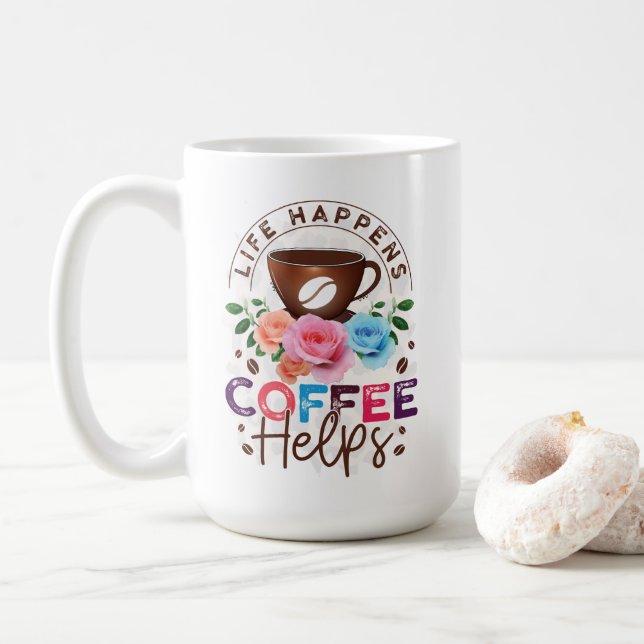 Life Happens Coffee Helps Coffee Mug (With Donut)