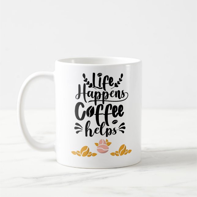 Life Happens Coffee Helps, Cool Caffeine Mug (Left)