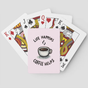 Life Happens, Coffee Helps - For Coffee Lover Poker Cards