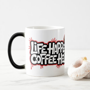 Life Happens Coffee Helps Funny Graffiti Saying Color Morph Mug
