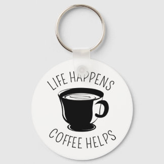 Life Happens, Coffee Helps Graphic Keychain