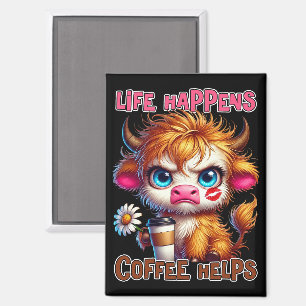 Life Happens Coffee Helps Magnet