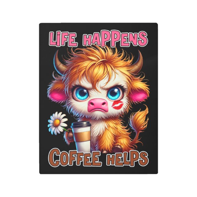 Life Happens Coffee Helps  Metal Print (Front)