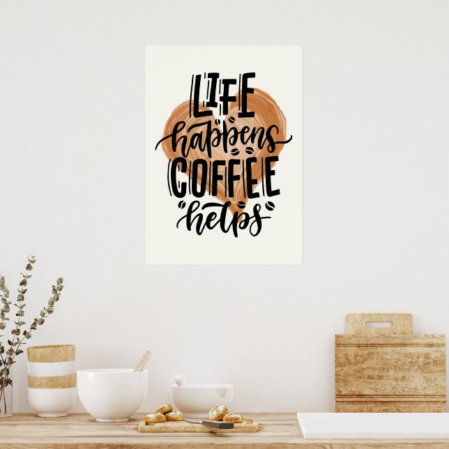 Life happens coffee helps  poster (Kitchen)