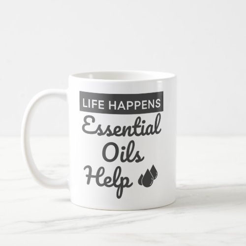 Life Happens  Essential Oils Help Mug