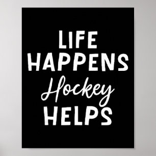 Life Happens Hockey Helps _4  Poster