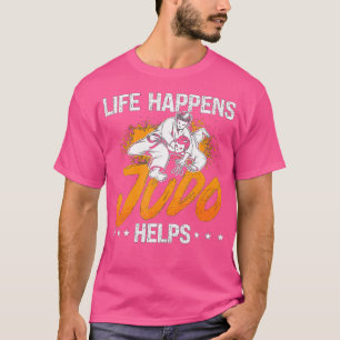 Life Happens Judo Helps Coach Judoka Sport Fighter T-Shirt