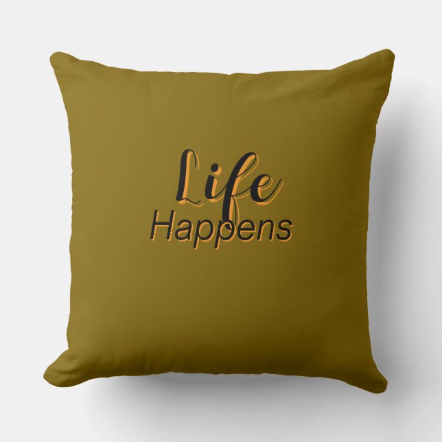  Life Happens Olive Throw Pillow (Front)