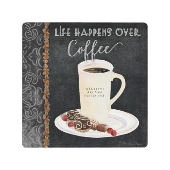 Life Happens Over Coffee Shop Name Personalized Metal Print by EverythingBusiness at Zazzle