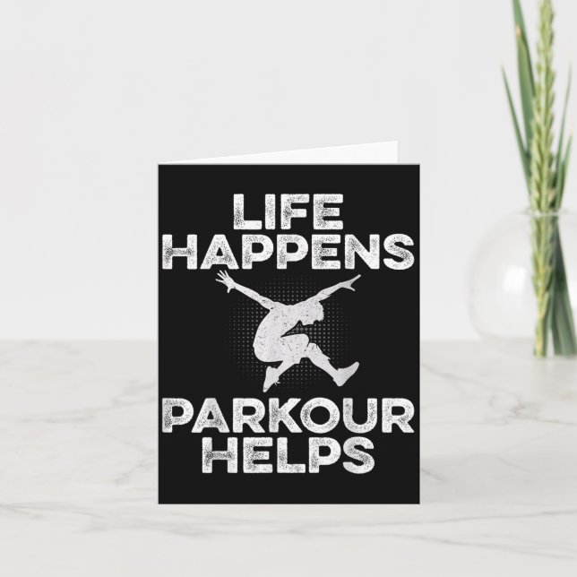Life Happens Parkour Helps - Traceur Freerunner Fr Card (Front)