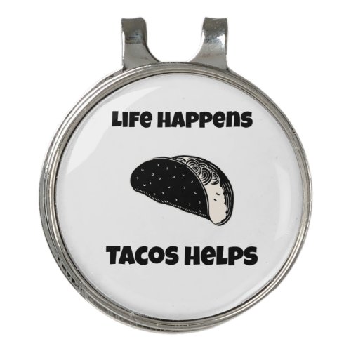 Life happens Taco help Golf Hat Clip