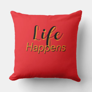 Life Happens Throw Pillow