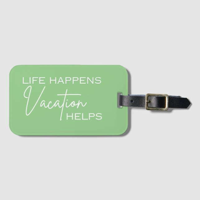 Life Happens Vacation Helps Luggage Tag (Front Horizontal)