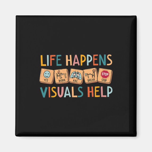Life Happens Visuals Help Special Education Teache Magnet (Front)