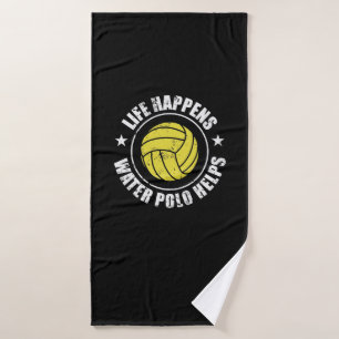 Life happens Water Polo helps Wasserball Bath Towel