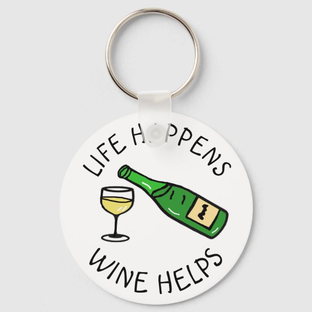 Life Happens, Wine Helps, Funny Quote Keychain (Front)