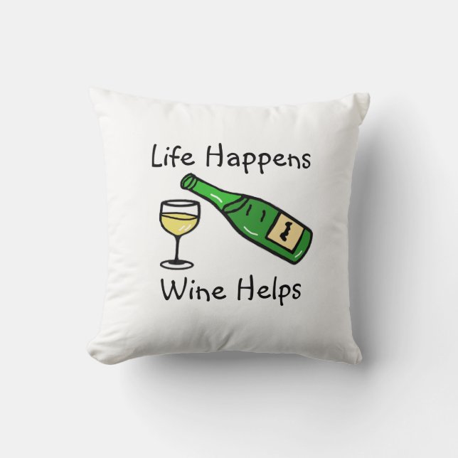 Life Happens, Wine Helps Funny Quotes Home Decor Throw Pillow (Front)