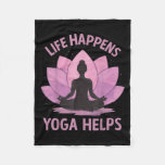 Life Happens Yoga Helps  Fleece Blanket
