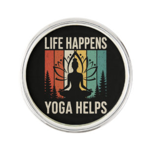 Life Happens Yoga Helps  Lapel Pin