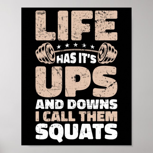 Life Has It’s Ups And Downs I Call Them Squats Bod Poster (Front)