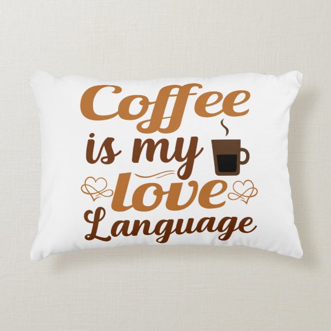 Life has no meaning without coffee in my life accent pillow (Front)
