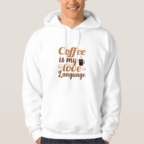 Life has no meaning without coffee in my life hoodie