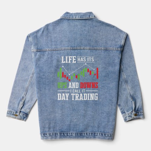 Life Has Ups And Downs Day Trading Stock Market Tr Denim Jacket
