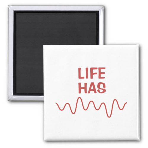 Life has ups and downs magnet