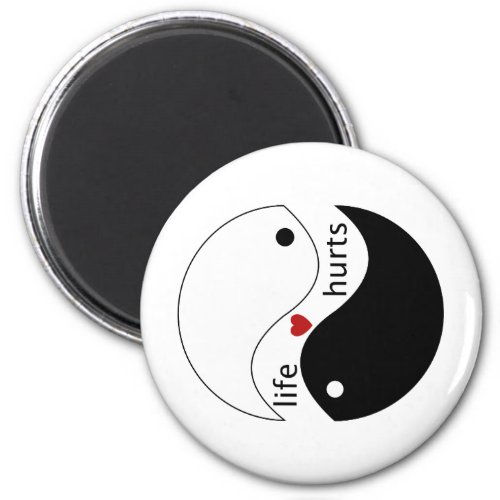 Life hurts heart yin_yang Balanced Forces Quote Magnet