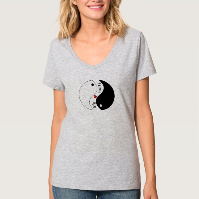 Life hurts, heart, yin-yang symbol, Embrace Life T-Shirt (Front)