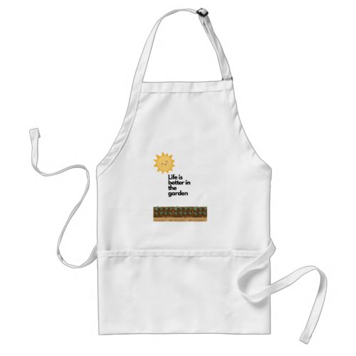 Life in better in the garden _ Apron _ gardening