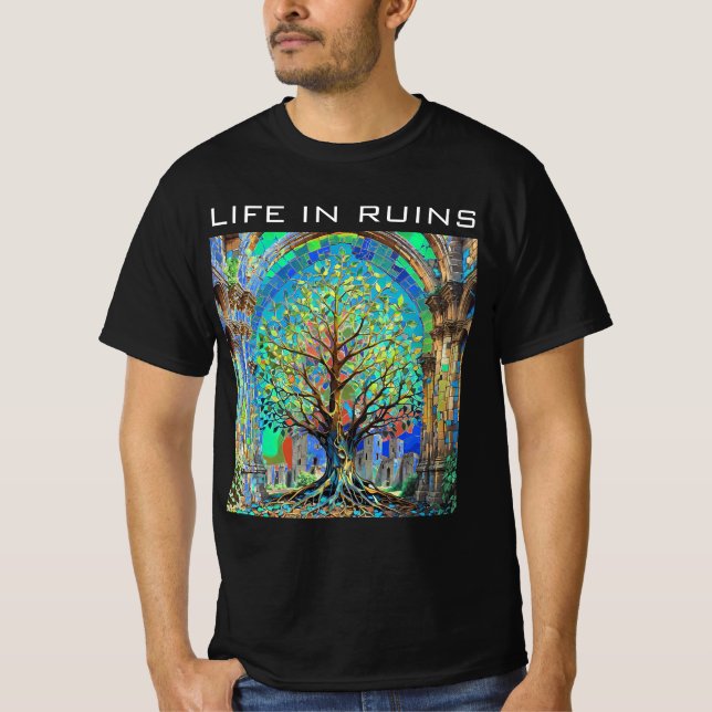 LIFE IN RUINS T-Shirt (Front)
