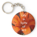 Life in Spite of MS Keychain