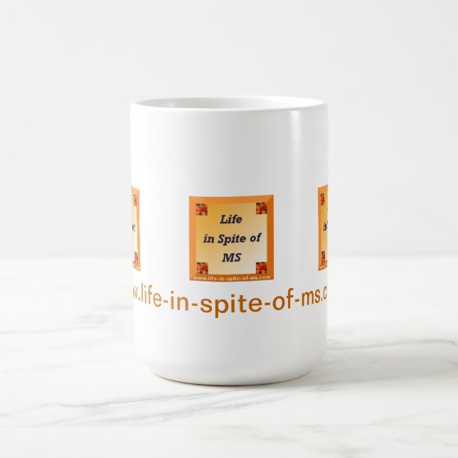 Life in Spite of MS Mug (Center)