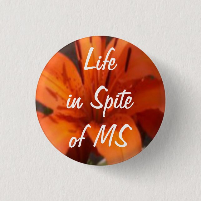 Life in Spite of MS Small Button (Front)