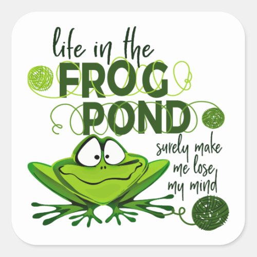Life In The Frog Pond Square Sticker