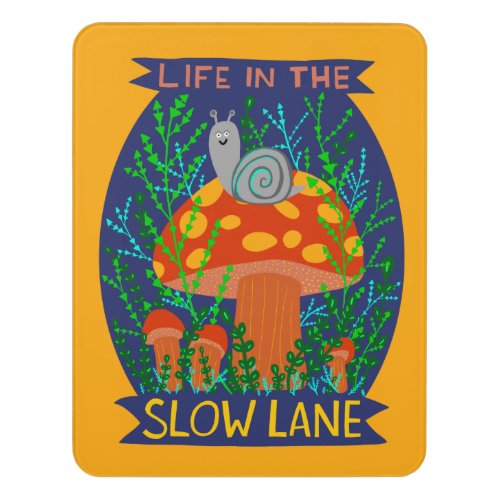 Life in the Slow Lane Cute Snail Mushroom Colorful Door Sign