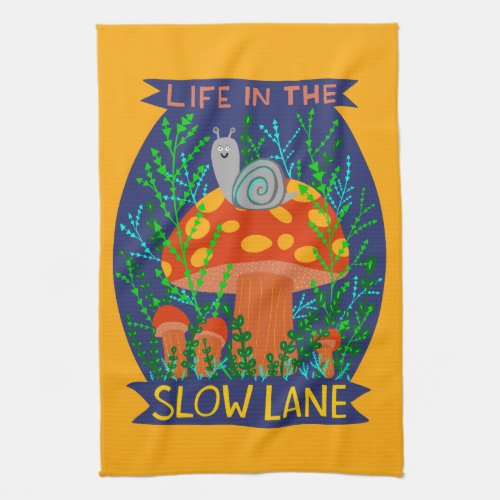 Life in the Slow Lane Cute Snail Mushroom  Kitchen Towel