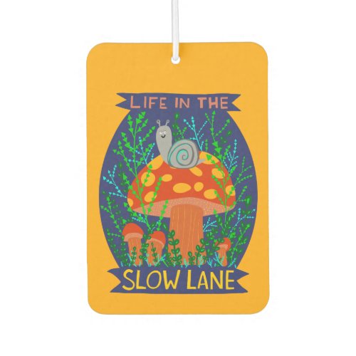 Life in the Slow Lane Cute Snail Mushroom RV Air Freshener