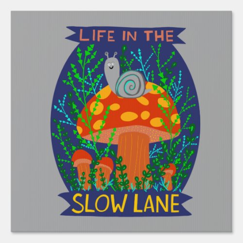 Life in the Slow Lane Cute Snail Mushroom RV  Sign
