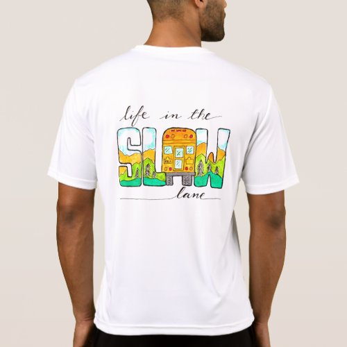 Life in the Slow Lane T_Shirt