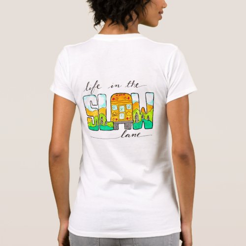 Life in the Slow Lane T_Shirt