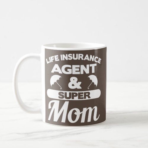 Life Insurance Agent And Super Mom Actuarial Coffee Mug