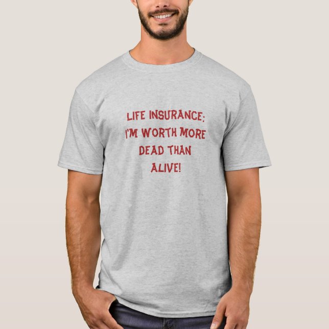Life Insurance T-Shirt (Front)