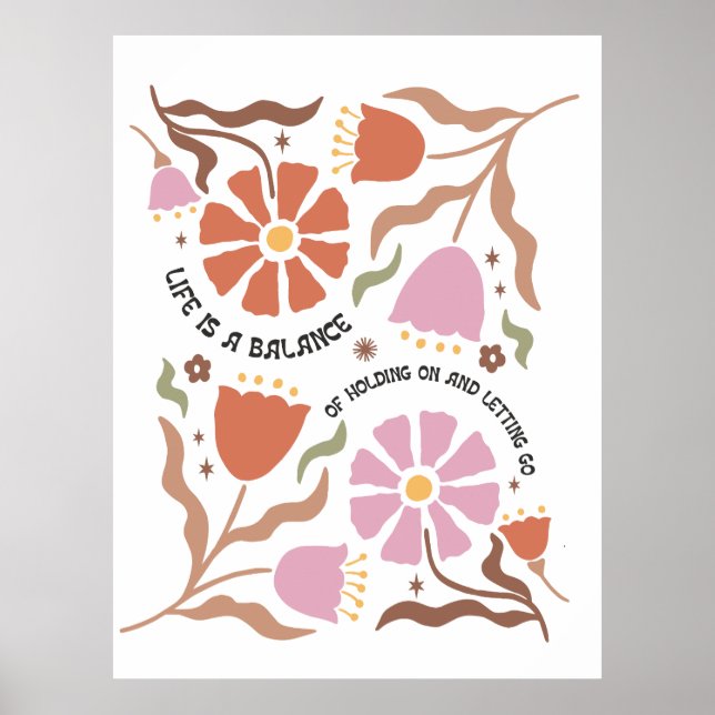 Life Is A Balance Of Holding Boho Wildflower Quote Poster (Front)