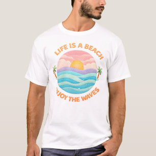 Life Is A Beach Enjoy The Waves Coastal Sunset T-Shirt