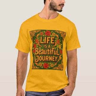 Life Is A Beautiful Journey Inspirational T-Shirt